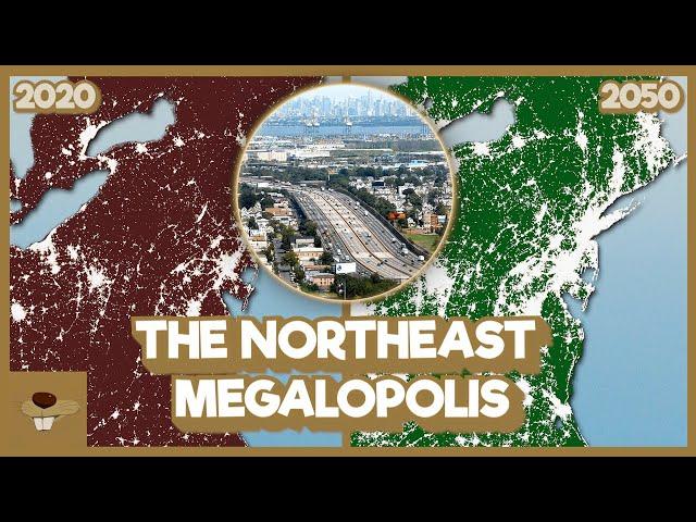 The HISTORIC Rise Of The Northeast Megalopolis