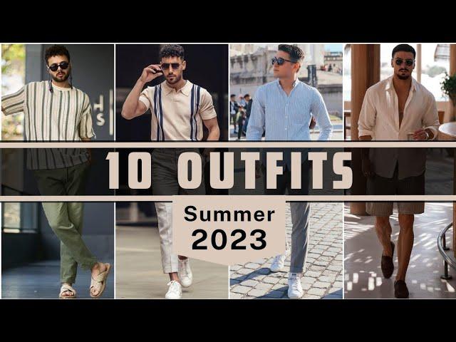 10 Latest Summer Outfit Ideas For Men 2023 | Men's Fashion