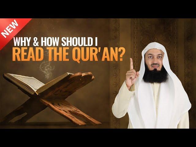 NEW | Why and How should I read the Quran - Mufti Menk