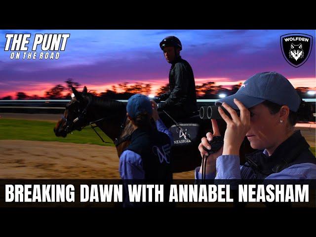 THE PUNT: BREAKING DAWN WITH ANNABEL NEASHAM