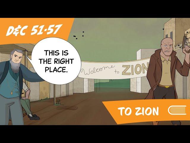 Come Follow Me LDS 2021 D&C 51-57 (May 17-23) (Doctrine and Covenants) - To Zion