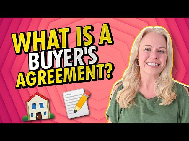 What is Buyers Agreement? - (Step By Step Buyer's Agency Agreement)