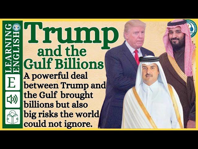 Learn English Through Story | Trump & the Gulf Billions | Graded Reader | English Listening Practice