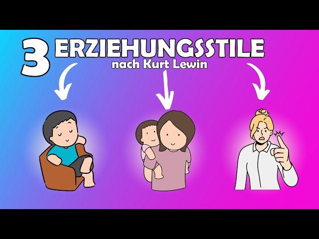 Die 3 Erziehungsstile nach Kurt Lewin | einfach erklärt