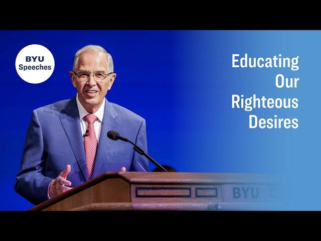 Educating Our Righteous Desires | Neil L. Andersen | August 2024