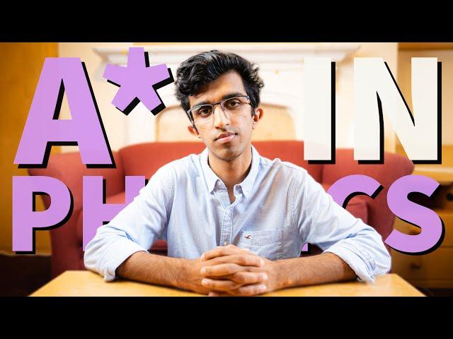 How I Got an A* in Physics A-level (Cambridge Student)