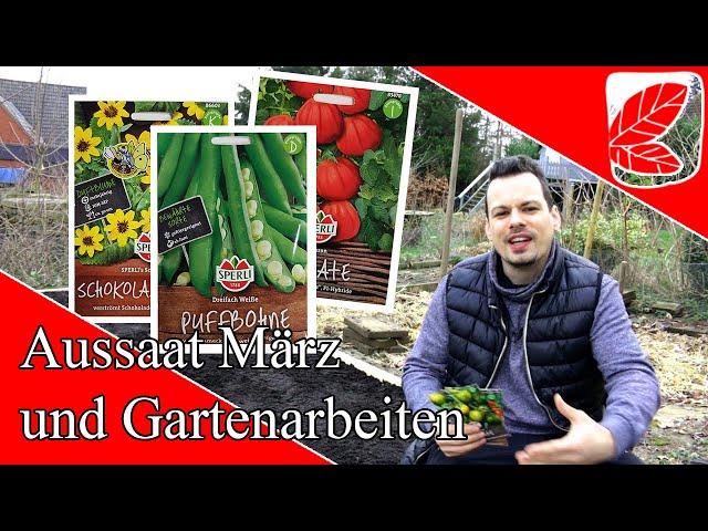 Gartenarbeiten März mit vielen Aussaat Tipps Teil 1/2