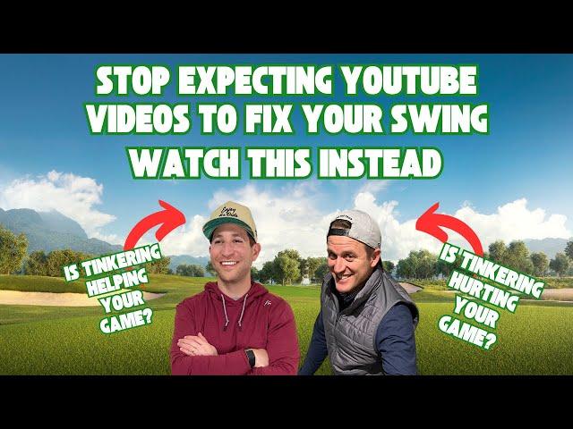 STOP looking for a swing fix on YouTube. Do this instead. | Tinkering is hurting your game.