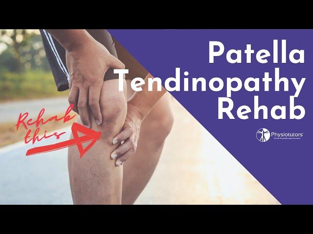Patellar Tendinopathy Rehabilitation | Jumper's Knee Rehab