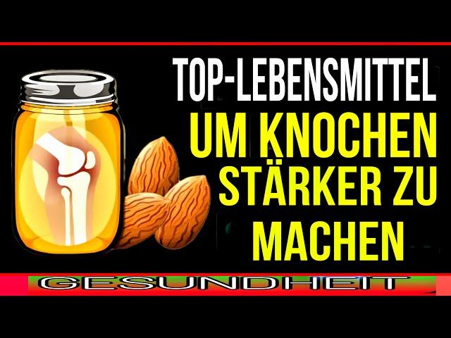 Die BESTEN 17 Lebensmittel, die die Knochen stärken