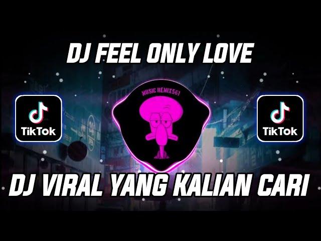 DJ FEEL ONLY LOVE SOUND ADIT FVNKY RMX DIRGA_YETE VIRAL TIK TOK TERBARU 2023 YANG KALIAN CARI