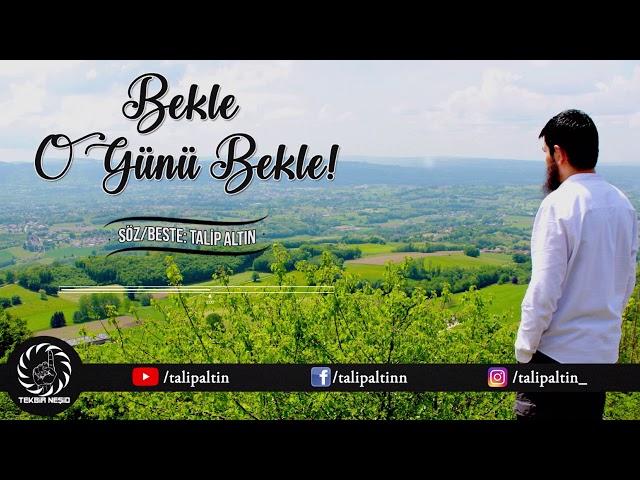 Bekle O Günü Bekle | Talip Altın | Yeni Türkçe Neşid | New Turkish Nasheed | Beautiful Nasheed