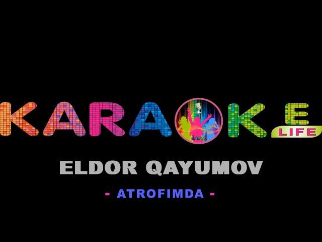 Eldor Qayumov - Atrofimda karaoke | Элдор Қаюмов - Атрофимда караоке