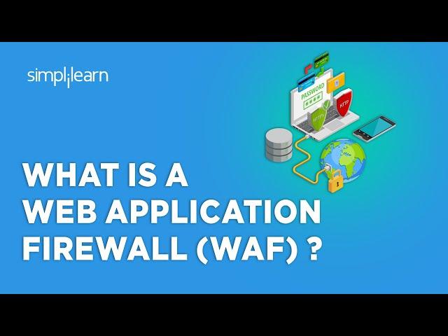 What Is A Web Application Firewall (WAF) ? | Web Application Firewall Explained | Simplilearn