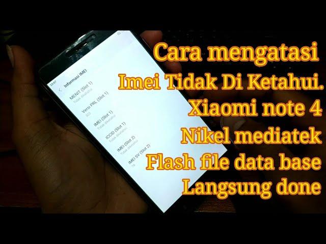 Cara Mengembalikan Imei Tidak Di Ketahui. Xiaomi Redmi note 4 Nikel Mediatek