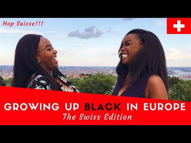 GROWING UP BLACK IN GENEVA, SWITZERLAND  ft Valentina