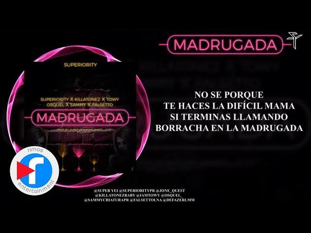 Superiority - Madrugada Ft Killatonez, Towy, Osquel, Sammy & Falsetto ( Audio Video )