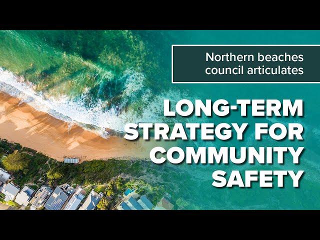 Northern Beaches Council's Long-Term Strategy For Community Safety