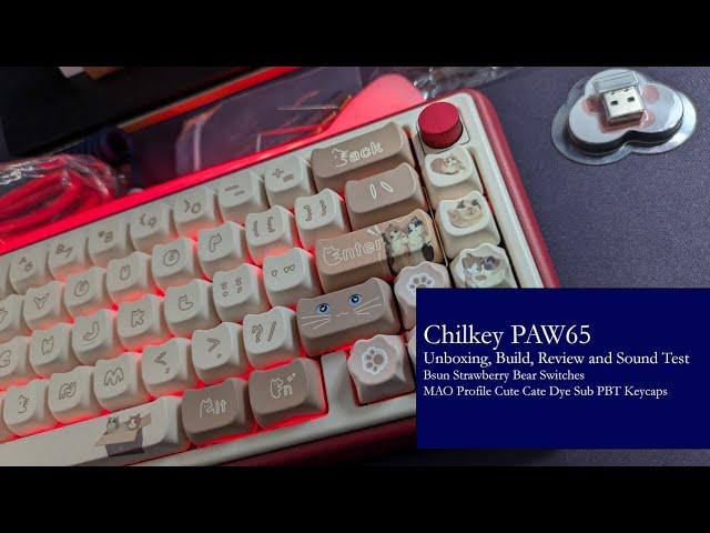 Chilkey Paw65 (BSUN Strawberry Bear, MAO Cute Cat) Unboxing, Build, Review and Sound Test