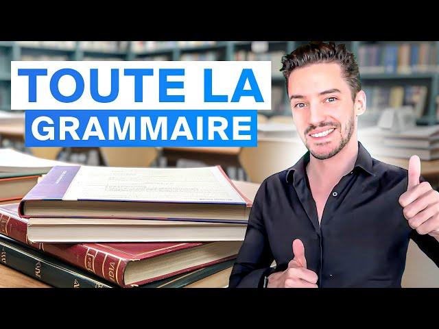 TOUTE la Grammaire dont vous avez besoin pour le français AVANCÉ (Niveau C1)