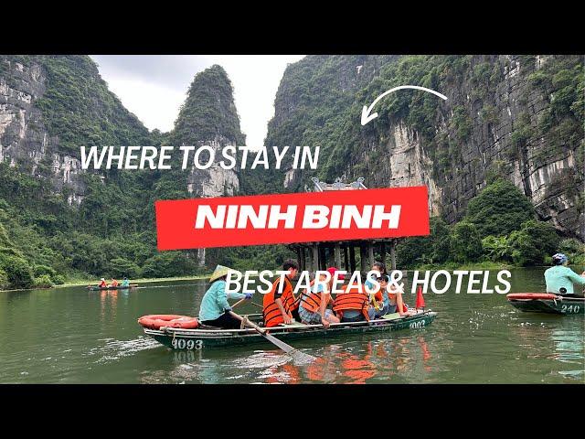 Where to stay in Ninh Binh: Best areas & Hotels Travel Guide