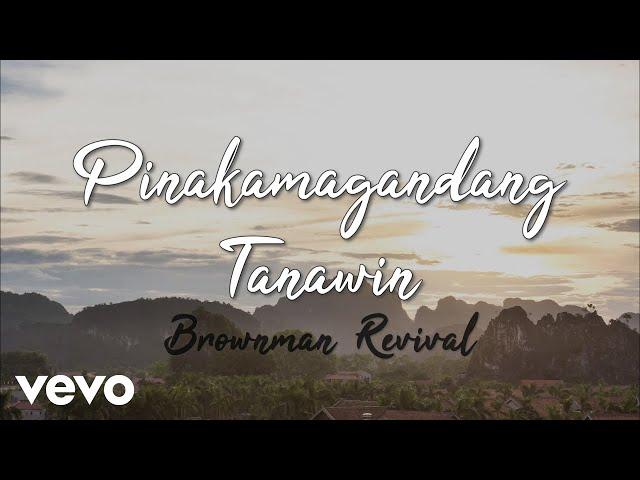 Brownman Revival - Pinakamagandang Tanawin [Lyric Video]
