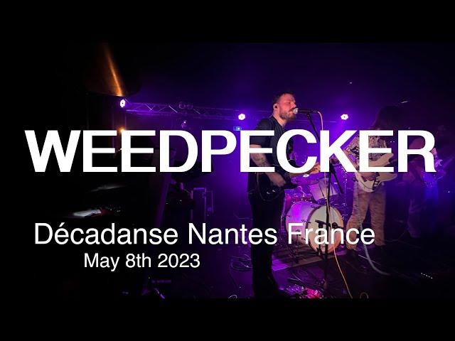 WEEDPECKER Live Full Concert @ Décadanse Nantes France May 8th 2023