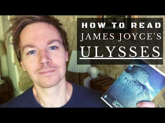 How to Read Ulysses by James Joyce (10 Tips)