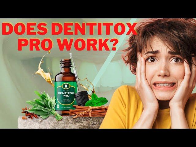 DENTITOX PRO REVIEW - Does DENTITOX PRO Supplement work? Do Not Buy Before Watching this Video