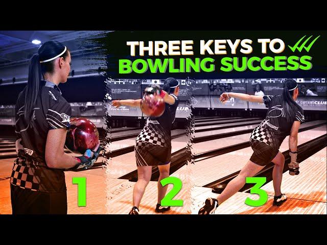 Three Keys to Bowling Success. How to Bowl Like The Pros.
