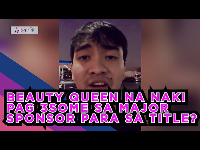 SINO ITONG BEAUTY QUEEN NA NAKIPAG 3SOME SA  MAJOR SPONSOR PARA MASECURE ANG TITULO?