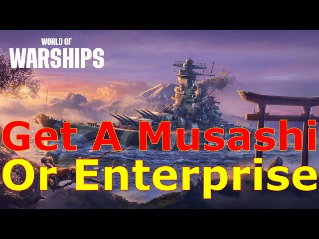 World of Warships- Get A Musashi Or Enterprise By Simply Being A Guinea Pig