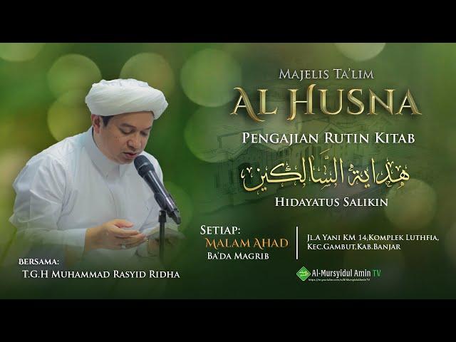 [LIVESTREAM] Majelis Ta'lim  Al - Husna Malam Ahad | Kitab Hidayatussalikin | TGH. M. Rasyid Ridha