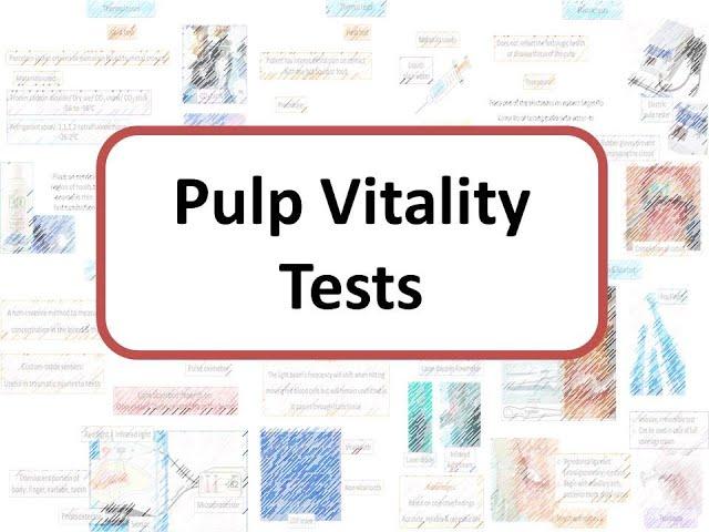 Pulp Vitality Tests: Laser Doppler Flowmetry, Pulse Oximetry, Percussion (Tooth Slooth), Test Cavity