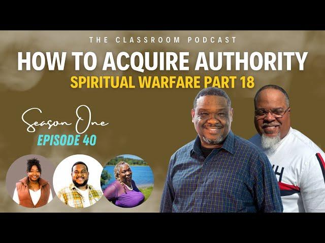 HOW BELIEVERS ACQUIRE SPIRITUAL AUTHORITY - SPIRITUAL WARFARE PART 18