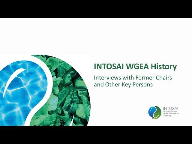 30 Years of INTOSAI WGEA: Interviews with Key Persons