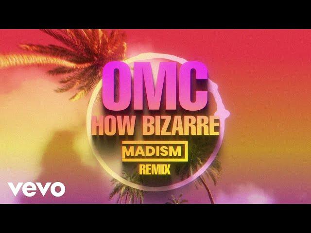 OMC, Madism - How Bizarre (Visualiser / Madism Remix)