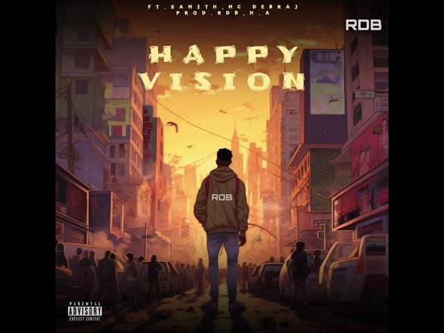 Happy Vision (RDB) Ft. Samith, MC Devraj (PROD BY. RDB, H.A)