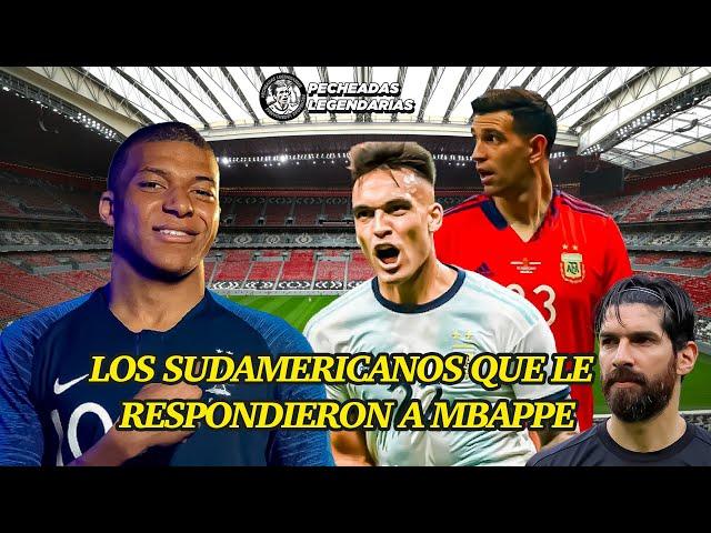 Los sudamericanos que le respondieron a Mbappe