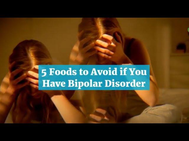 5 Foods To Avoid If You Have Bipolar Disorder