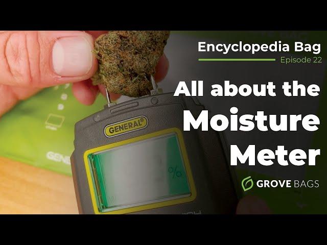 Ep22: All about the Moisture Meter | Grove Bags' Presents TerpLoc® "Encyclopedia Bag"