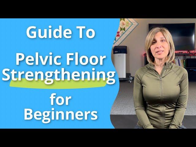 Guide to Pelvic Floor Strengthening for Beginners #PelvicFloorDysfunction