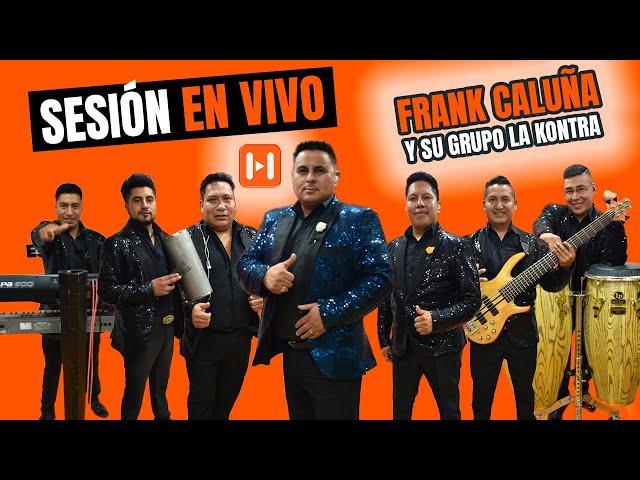 Frank Caluña y su Grupo La Kontra - En HVP ESTUDIO   (SESIÓN COMPLETA) Episodio # 23