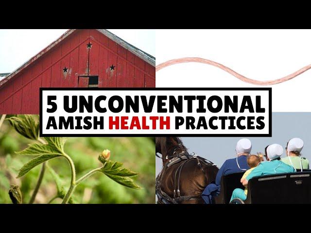 5 Unconventional Amish Health Practices