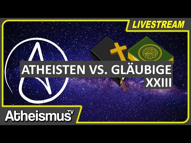 Atheisten vs. Gläubige (23) - LiveTalk