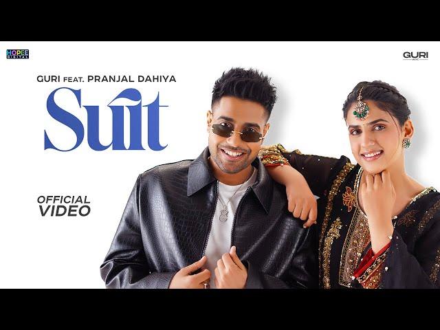 SUIT (Official Video) - Guri Feat Pranjal Dahiya | Latest Punjabi Song 2024