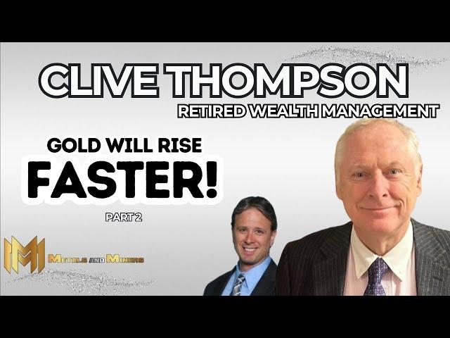 CLIVE THOMPSON | Gold will rise even FASTER than before and we are very EARLY in the cycle