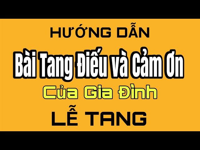 HƯỚNG DẪN BÀI TANG ĐIẾU và CẢM ƠN CỦA GIA ĐÌNH-TRONG LỄ TANG.