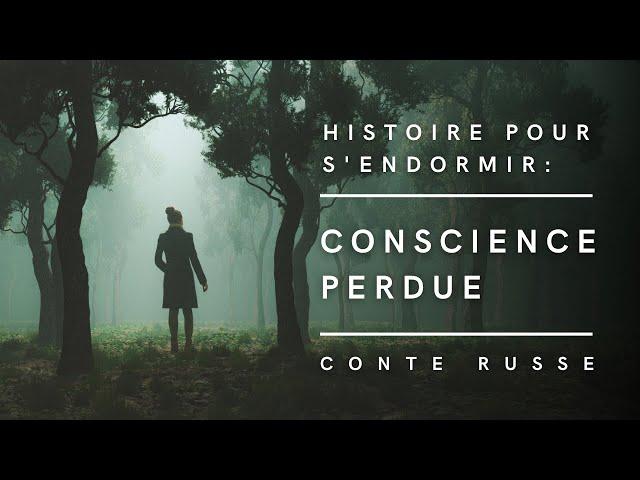 Conscience Perdue | Conte Russe | Histoire pour s'endormir