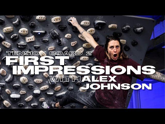 Tension Board 2: First Impressions with Alex Johnson